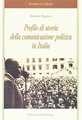 Profilo di storia della comunicazione politica in Italia (9788889506691) by Andrea Ragusa