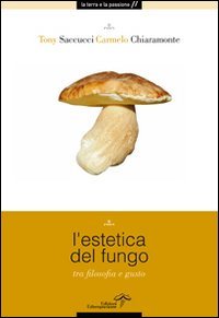 9788889508428: L'estetica del fungo. Tra filosofia e gusto