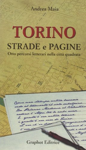 9788889509944: Torino strade e pagine. Otto percorsi letterari nella citt quadrata