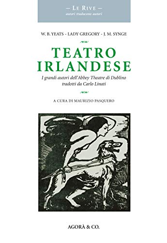 Imagen de archivo de Teatro irlandese : i grandi autori dell'Abbey theatre di Dublino tradotti da Carlo Linati a la venta por Libreria gi Nardecchia s.r.l.