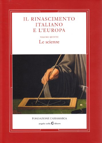 9788889527429: Il Rinascimento italiano e l'Europa vol. 5 - Le scienze