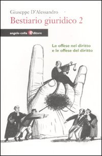 9788889527665: Bestiario giuridico. Le offese nel diritto e le offese del diritto (Vol. 2)