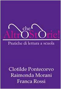 9788889529058: Altro che storie! Pratiche di lettura a scuola. Con CD-ROM