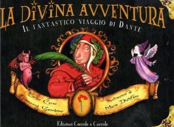 9788889532249: La divina avventura. Il fantastico viaggio di Dante. Ediz. illustrata