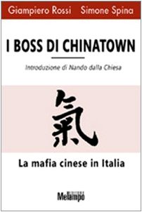 Imagen de archivo de I boss di Chinatown. La mafia cinese in Italia a la venta por libreriauniversitaria.it