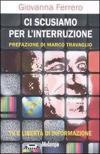 Beispielbild fr Ci scusiamo per l'interruzione. TV e libert di informazione zum Verkauf von medimops