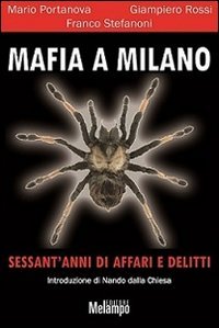 Beispielbild fr Mafia a Milano. Sessant'anni di affari e delitti zum Verkauf von medimops