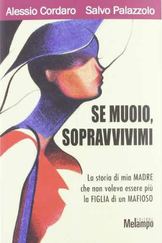 Beispielbild fr Se muoio, sopravvivimi. La storia di mia madre che non voleva essere pi la figlia di un mafioso zum Verkauf von medimops