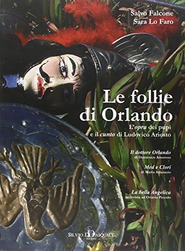 9788889539057: Le follie d'Orlando. L'opera dei Pupi e il cunto di Ludovico Ariosto