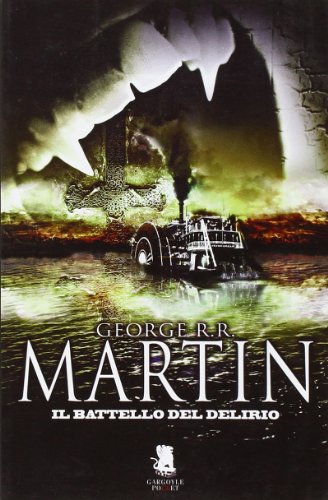 Il battello del delirio (9788889541845) by George R.R. Martin