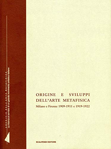 Beispielbild fr Origine e Sviluppi Dell'arte Metafisca: Milano e Firenze 1909-1911 e 1919-1922 zum Verkauf von PsychoBabel & Skoob Books