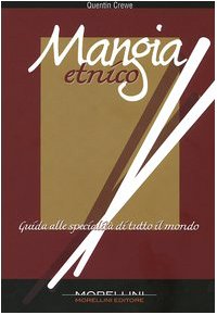 Beispielbild fr Mangia etnico. Guida alle specialit di tutto il mondo zum Verkauf von medimops