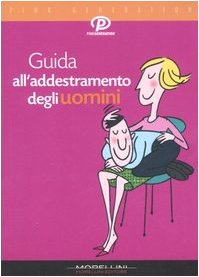 Beispielbild fr Guida all'addestramento degli uomini (Pink generation) zum Verkauf von medimops