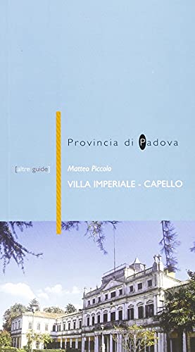 Imagen de archivo de Villa Imperiale. Capello a Galleria Veneta (PD) a la venta por libreriauniversitaria.it