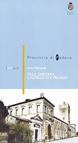 Stock image for Villa Zaborra (castello di San Pelagio) a Due Carrare (PD) for sale by libreriauniversitaria.it