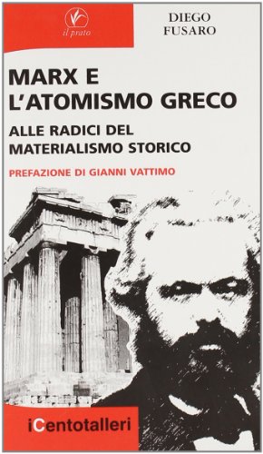 9788889566756: Marx e l'atomismo greco. Alle radici del materialismo storico (I centotalleri)