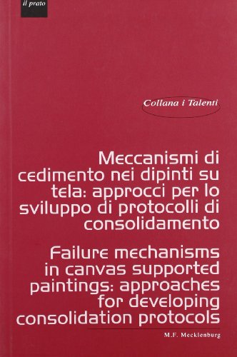 Stock image for Meccanismi di cedimento nei dipinti su tela. Approcci per lo sviluppo di protocolli di consolidamento for sale by Zubal-Books, Since 1961