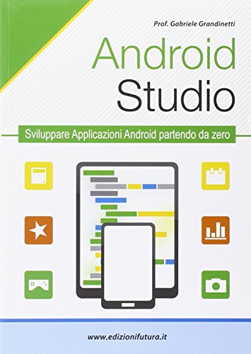 Beispielbild fr Android studio. Sviluppare vere applicazione Android partendo da zero zum Verkauf von medimops