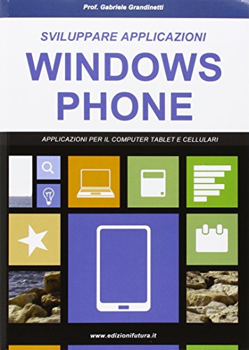 Imagen de archivo de Sviluppare applicazioni Windows phone. Partendo da zero a la venta por libreriauniversitaria.it