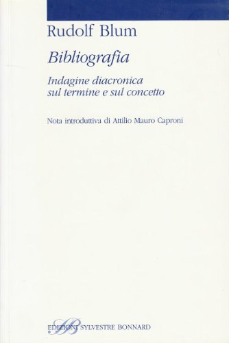 9788889609262: Bibliografia. Indagine diacronica sul termine e sul concetto (Studi bibliografici)