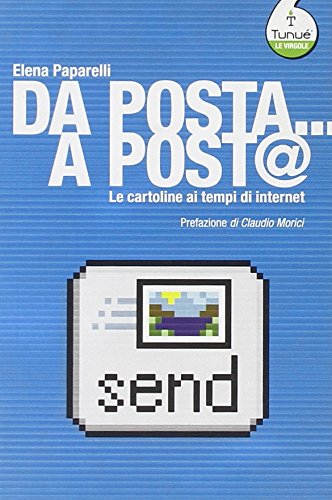 Stock image for Da posta. a post@. Le cartoline ai tempi di Internet for sale by libreriauniversitaria.it