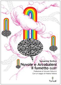 Stock image for Nuvole e arcobaleni. Il fumetto GLBT for sale by libreriauniversitaria.it