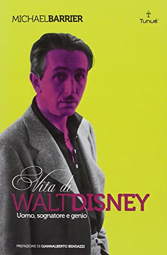 Beispielbild fr Walt Disney. Uomo, sognatore e genio (Italian) zum Verkauf von Brook Bookstore