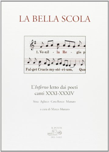 Beispielbild fr La bella scola. L'Inferno letto dai poeti. Canti XXXI-XXXIV zum Verkauf von libreriauniversitaria.it