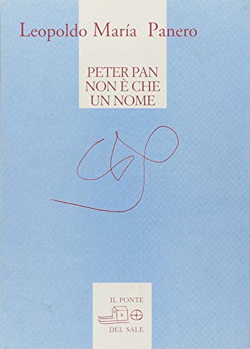 Beispielbild fr Peter Pan non  che un nome. Poesie 1970-2009 zum Verkauf von libreriauniversitaria.it