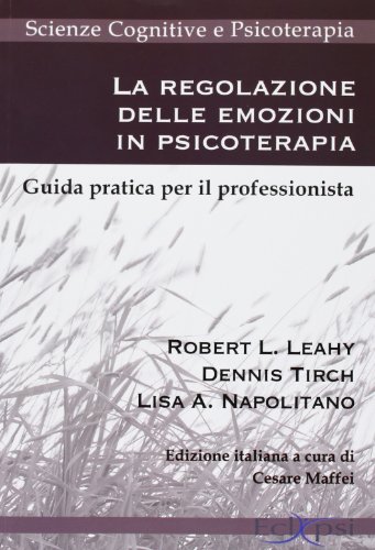 Beispielbild fr La regolazione delle emozioni in psicoterapia. Guida pratica per il professionista zum Verkauf von medimops