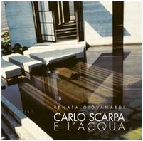 9788889632000: Carlo Scarpa e l'acqua. Ediz. illustrata