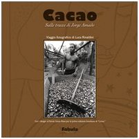 Cacao: sulle tracce di Jorge Amado. Viaggio fotografico di Luca Rinaldi.