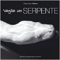 9788889662595: Voglio un serpente. Ediz. illustrata (Pet-ology)