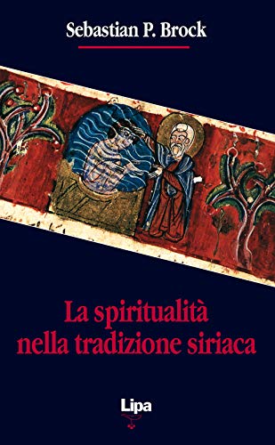 Stock image for La spiritualit nella tradizione siriaca for sale by libreriauniversitaria.it