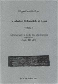 9788889670200: Le relazioni diplomatiche di Roma. Dall'intervento in Sicilia fino alla invasione annibalica (264-216 a. C.) (Vol. 2)