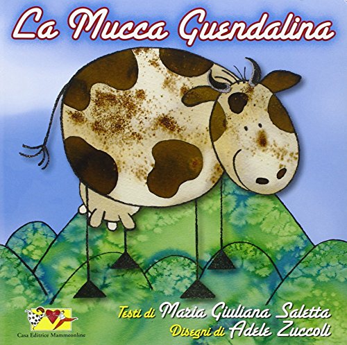 Beispielbild fr La mucca Guendalina zum Verkauf von medimops