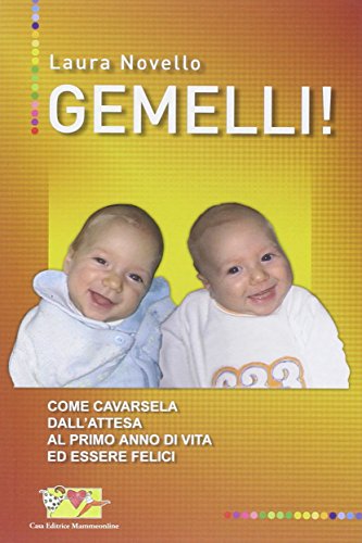 Beispielbild fr Gemelli! Come cavarsela dall'attesa al primo anno di vita ed essere felici zum Verkauf von medimops