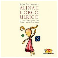 Stock image for Alina e l'orco Ulrico for sale by libreriauniversitaria.it