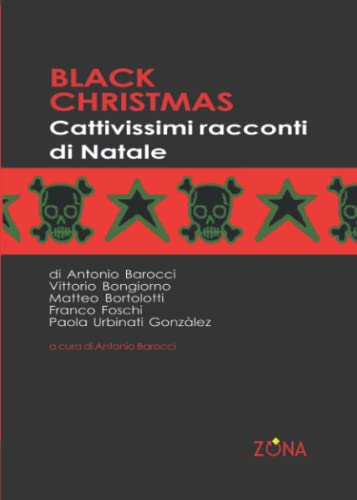Beispielbild fr Black Christmas: Cattivissimi racconti di Natale (Italian Edition) zum Verkauf von libreriauniversitaria.it