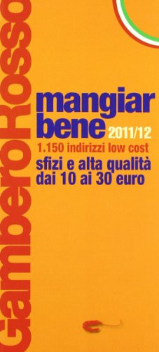 Stock image for Mangiarbene 2011-2012. 1150 indirizzi low cost for sale by Ammareal