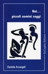 Stock image for Noi. piccoli uomini saggi (Voluminaria blu) for sale by libreriauniversitaria.it