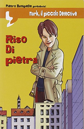 Imagen de archivo de Riso di pietra. Mark il piccolo detective (Piccoli gialli) a la venta por medimops