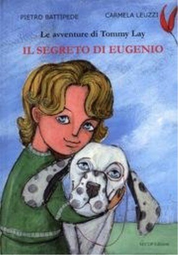 Imagen de archivo de Le avventure di Tommy Lay. Il segreto di Eugenio. a la venta por Brook Bookstore