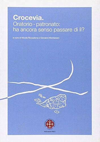 Stock image for Crocevia. Oratorio-patronato: ha ancora senso passare di l? for sale by libreriauniversitaria.it