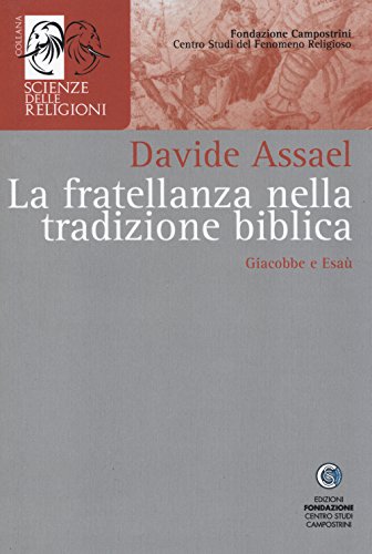 Stock image for La fratellanza nella tradizione biblica. Giacobbe e Esa for sale by libreriauniversitaria.it