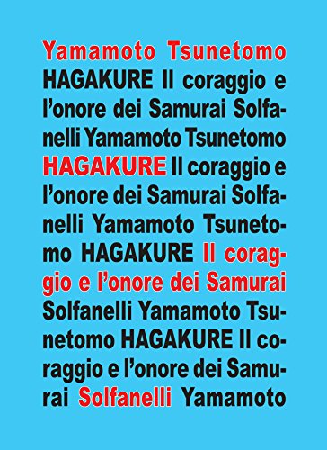 9788889756058: Hagakure. All'ombra delle foglie. Il coraggio e l'onore dei samurai (Il calamo & la ferula)