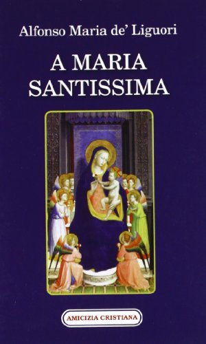 Beispielbild fr A Maria Santissima zum Verkauf von libreriauniversitaria.it