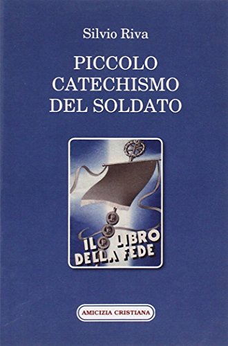 9788889757291: Piccolo catechismo del soldato. Il libro della fede