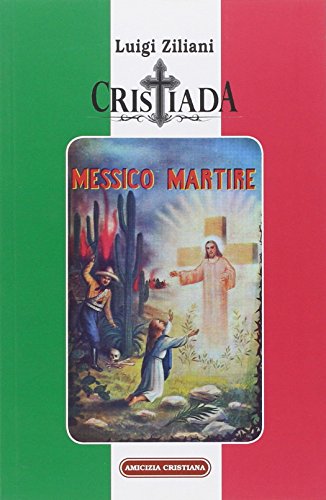 Beispielbild fr Cristiada. Messico martire zum Verkauf von libreriauniversitaria.it