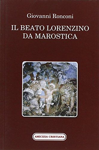 Beispielbild fr Il beato Lorenzino da Marostica nella storia e nel culto (ita) zum Verkauf von Brook Bookstore